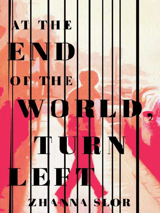 Title details for At the End of the World, Turn Left by Zhanna Slor - Available